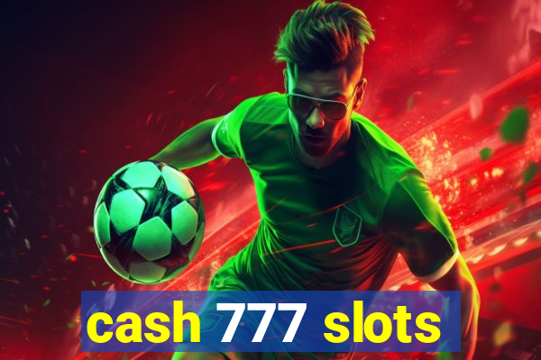 cash 777 slots