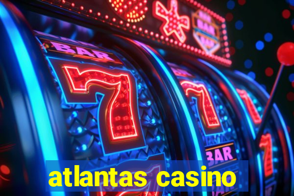 atlantas casino