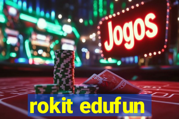 rokit edufun