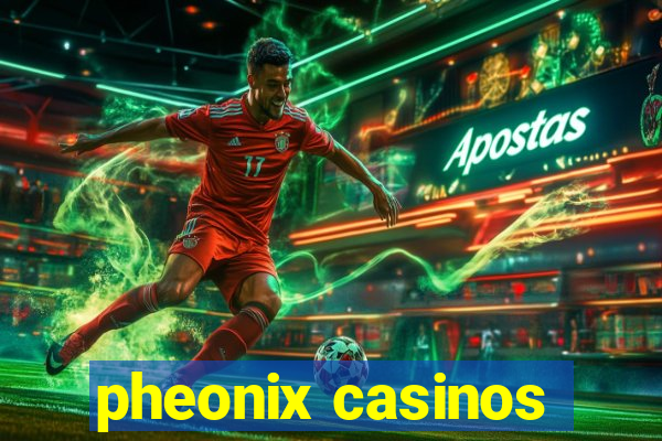 pheonix casinos