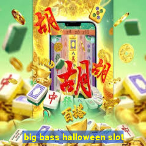 big bass halloween slot