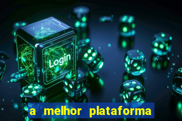 a melhor plataforma para jogar