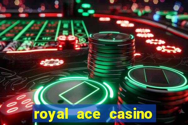 royal ace casino sign up