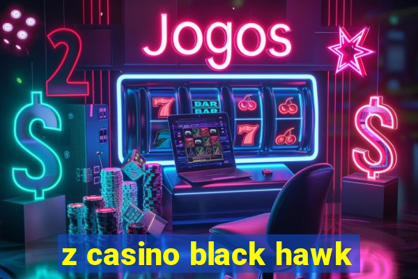 z casino black hawk