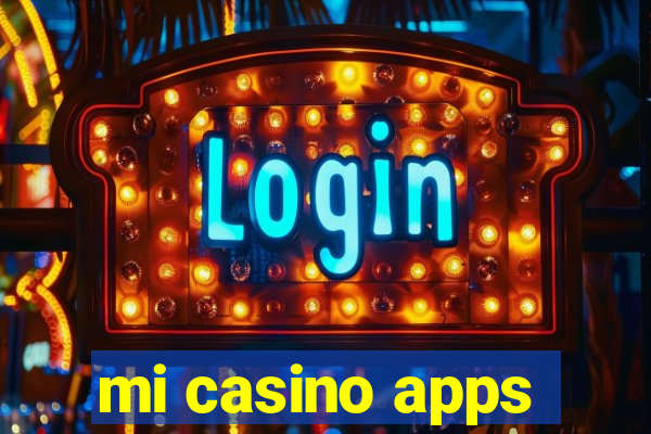 mi casino apps