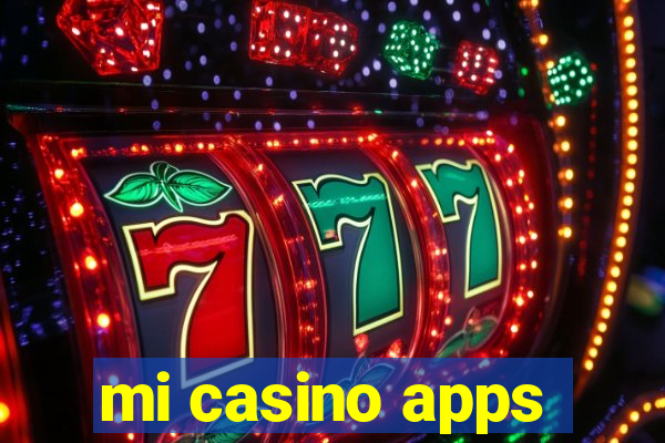 mi casino apps