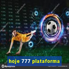 hoje 777 plataforma