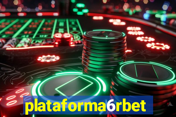 plataforma6rbet