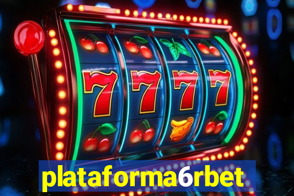 plataforma6rbet