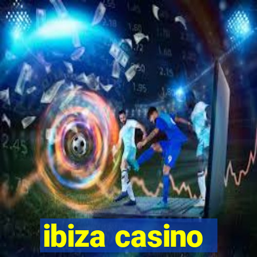 ibiza casino