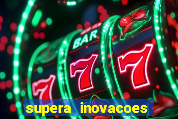 supera inovacoes ltda - me