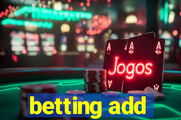 betting add