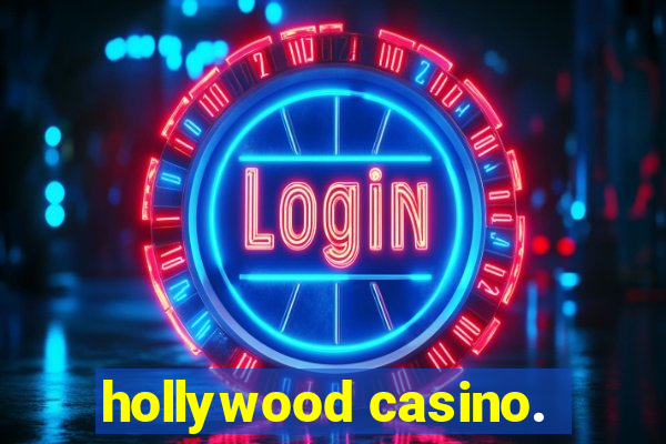 hollywood casino.