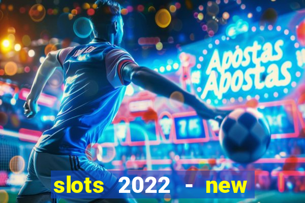 slots 2022 - new lucky slots