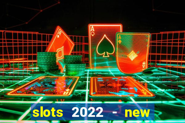 slots 2022 - new lucky slots