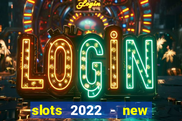 slots 2022 - new lucky slots