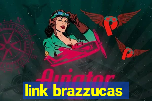 link brazzucas