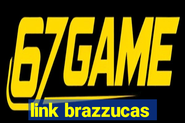 link brazzucas