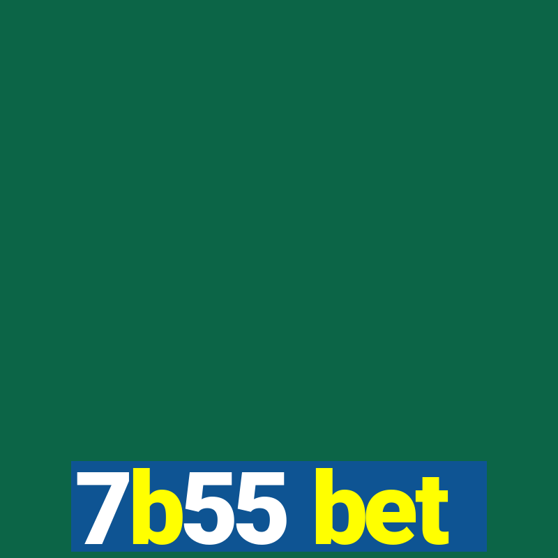 7b55 bet