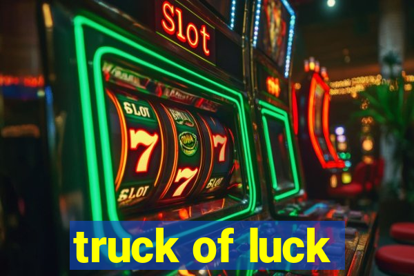 truck of luck