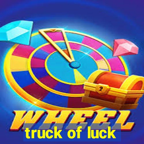 truck of luck