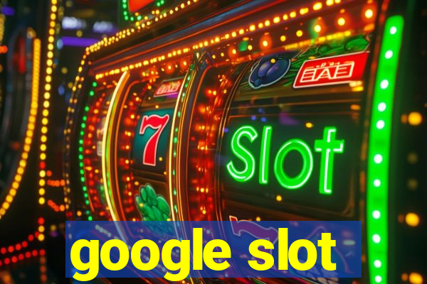 google slot