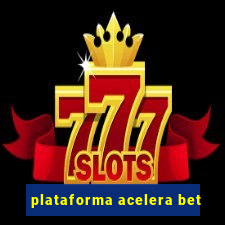 plataforma acelera bet