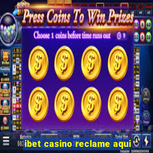 ibet casino reclame aqui