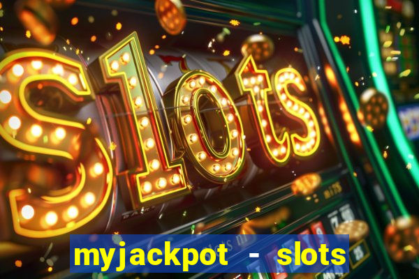 myjackpot - slots & casino