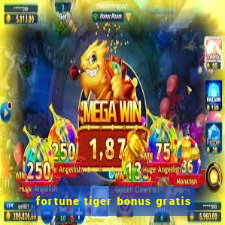 fortune tiger bonus gratis