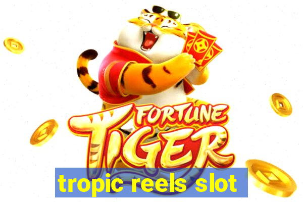 tropic reels slot