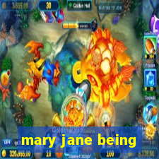 mary jane being