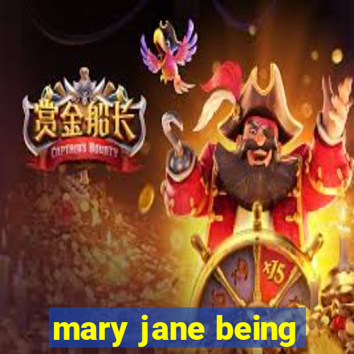 mary jane being