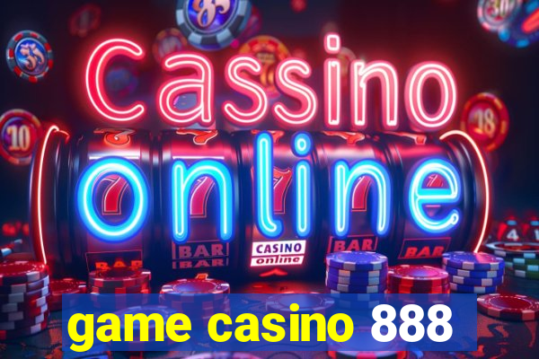 game casino 888