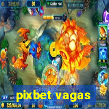 pixbet vagas