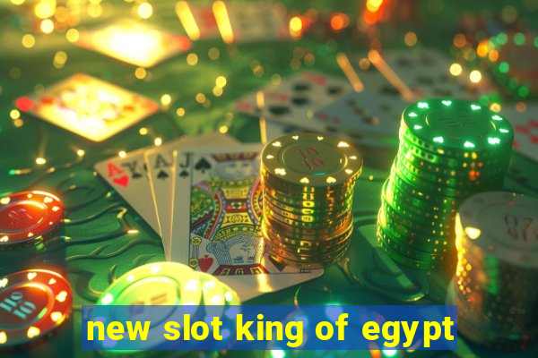 new slot king of egypt