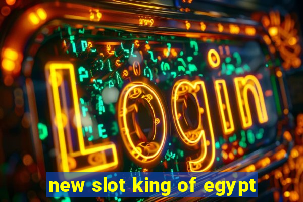 new slot king of egypt