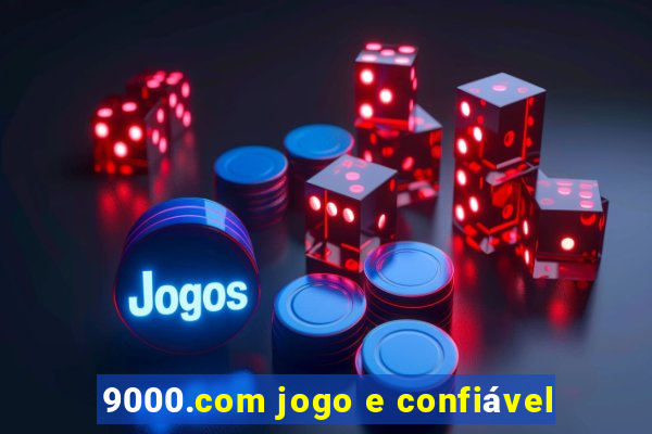 9000.com jogo e confiável