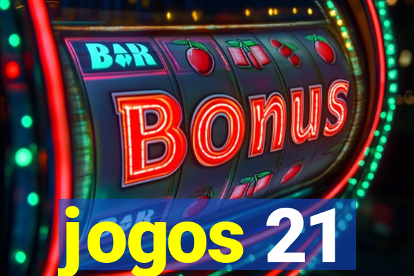 jogos 21