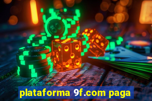 plataforma 9f.com paga