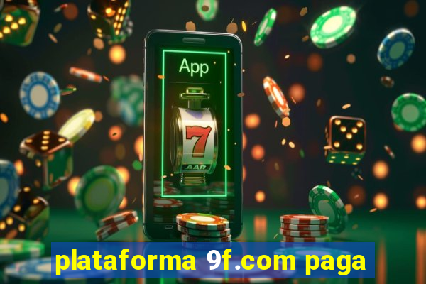 plataforma 9f.com paga