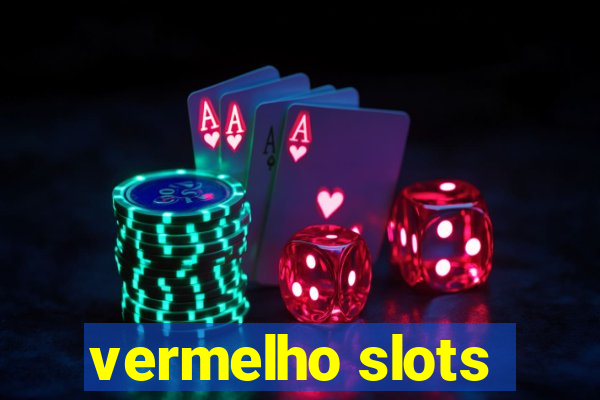 vermelho slots