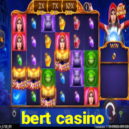 bert casino