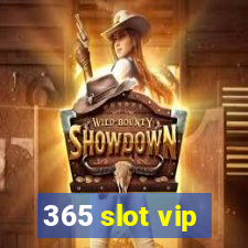 365 slot vip