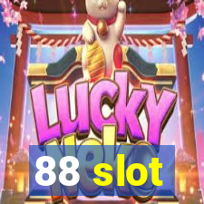 88 slot