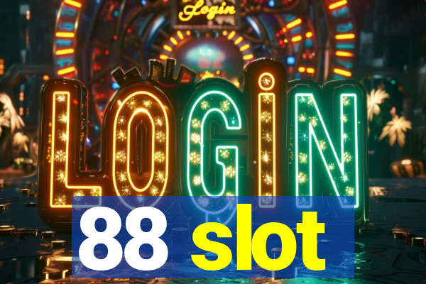 88 slot