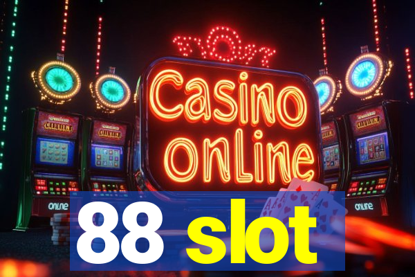 88 slot