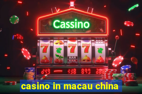 casino in macau china