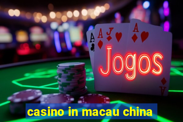 casino in macau china