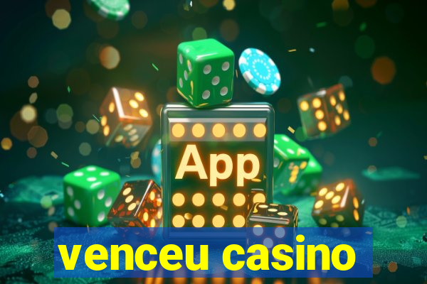 venceu casino